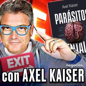 🔴 SALIDA DE EMERGENCIA 24_02_2025 - 'PARÁSITOS MENTALES_ 'EL VIRUS PROGRESISTA', con AXEL KAISER
