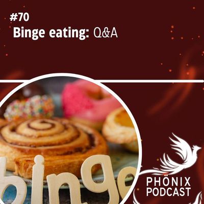 Binge Eating: Q&A #70