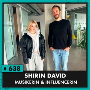 Musikerin & Influencerin Shirin David (#638)