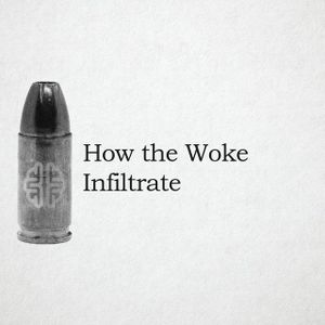 How The Woke Infiltrate