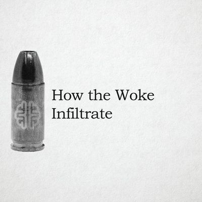 How The Woke Infiltrate