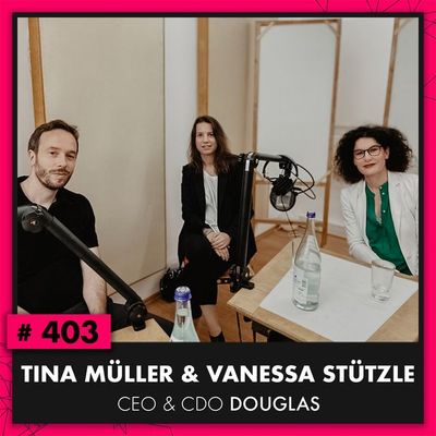 OMR #403 mit Tina Müller und Vanessa Stützle von Douglas