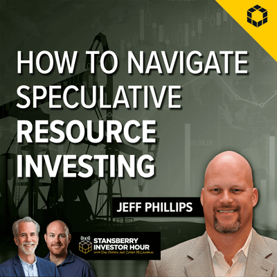 How to Navigate Speculative Resource Investing With Jeff Phillips