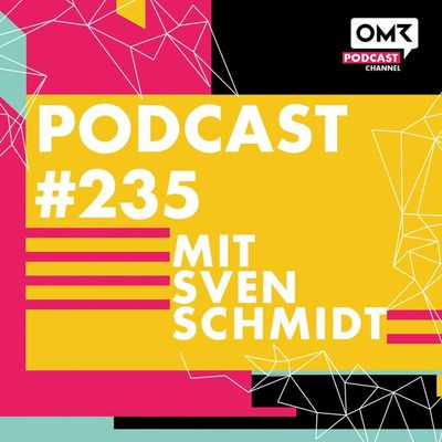 OMR #235 mit Sven Schmidt (Live vom Ruhrsummit 2019)