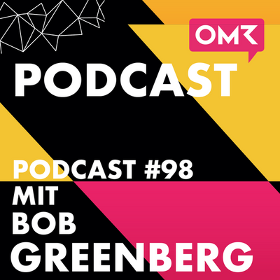 OMR #98 mit R/GA-Founder Bob Greenberg (englisch)
