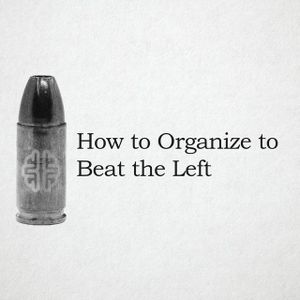 How To Organize To Beat The Left