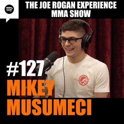 JRE MMA Show #127 with Mikey Musumeci
