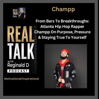 From Bars To Breakthroughs: Atlanta Hip Hop Rapper Champp On Purpose, Pressure & Staying True To Yourself (Inspirational)