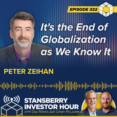 It's the End of Globalization as We Know It with Peter Zeihan
