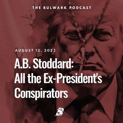 A.B. Stoddard: All the Ex-President's Conspirators