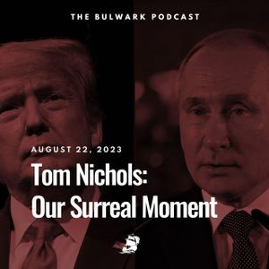 Tom Nichols: Our Surreal Moment