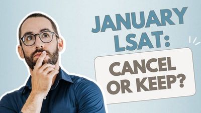 Should I Cancel My January LSAT Score?