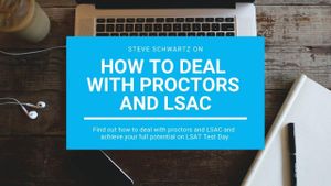 How to Deal with LSAT Proctors and LSAC