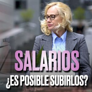 LA SUBIDA DE SALARIOS EN EL PEOR MOMENTO POSIBLE - Podcast de Marc Vidal