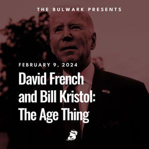 David French and Bill Kristol: The Age Thing