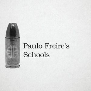 Paulo Freire's Schools | New Discourses Bullets, Ep. 7