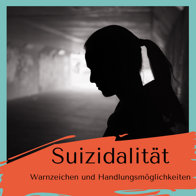 Suizidalität - Warnzeichen und Handlungsmöglichkeiten