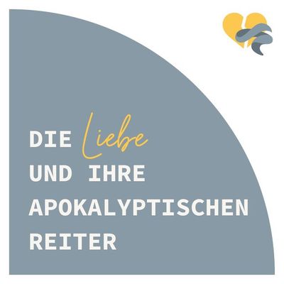 Die Liebe und ihre apokalyptischen Reiter