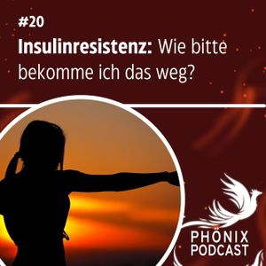 Insulinrestistenz - Wie bitte bekomme ich das weg? #20