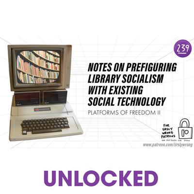 (UNLOCKED) Platforms of Freedom: Prefiguring Library Socialism