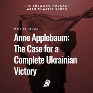 Anne Applebaum: The Case for a Complete Ukrainian Victory