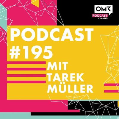OMR #195 mit Tarek Müller von About You
