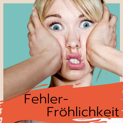 Fehlerfröhlichkeit