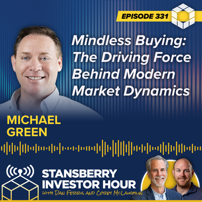 Mindless Buying: The Driving Force Behind Modern Market Dynamics with Michael Green