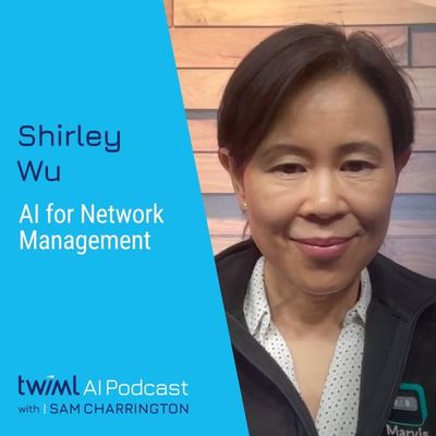 AI for Network Management with Shirley Wu - #710