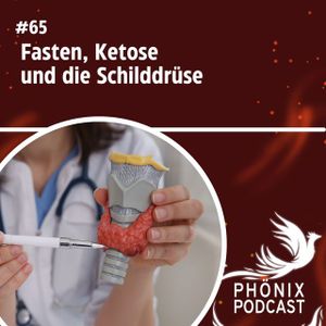 Fasten, Ketose und die Schilddrüse #65