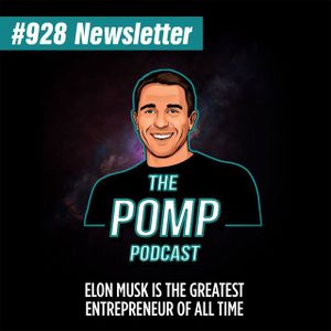 #928 Elon Musk Is The Greatest Entrepreneur Of All Time
