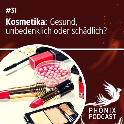 Kosmetika: Gesund, unbedenklich oder schädlich? #31