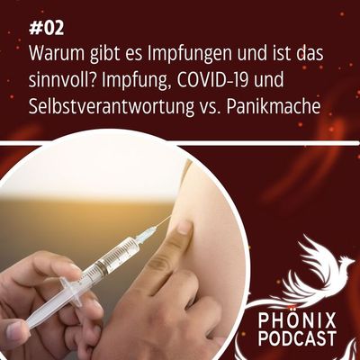 Warum gibt es Impfungen und ist das sinnvoll? Impfung, COVID-19 und Selbstverantwortung vs. Panikmache #2