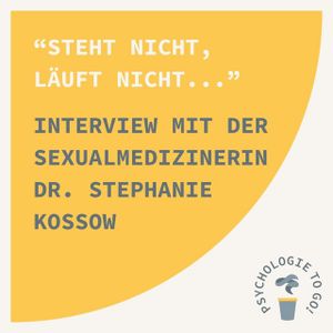 "Steht nicht, läuft nicht..." Interview mit Sexualmedizinerin Dr. Stephanie Kossow