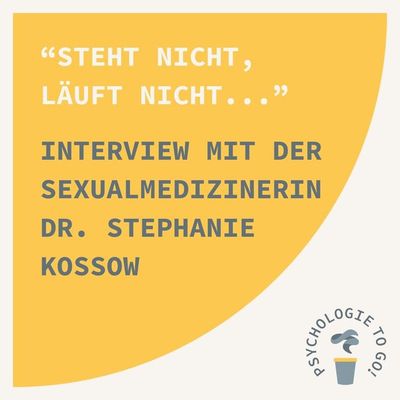 "Steht nicht, läuft nicht..." Interview mit Sexualmedizinerin Dr. Stephanie Kossow