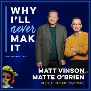 Matt Vinson & Matte O’Brien on the Joys and Challenges of Bringing a Musical to the Stage
