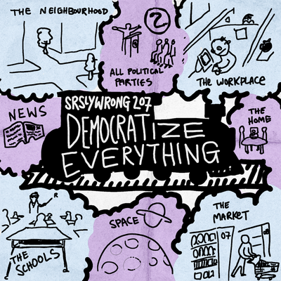 207 – Democratize Everything