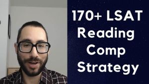 24: 170+ LSAT Reading Comprehension Strategy