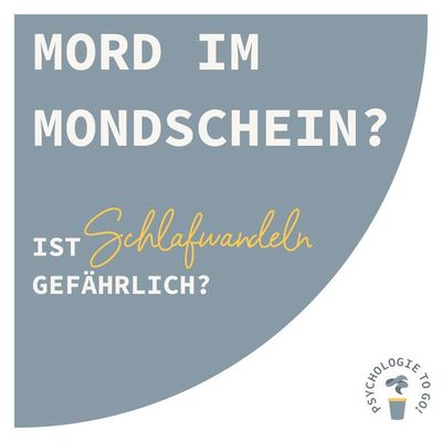 Mord im Mondschein? Ist Schlafwandeln gefährlich?