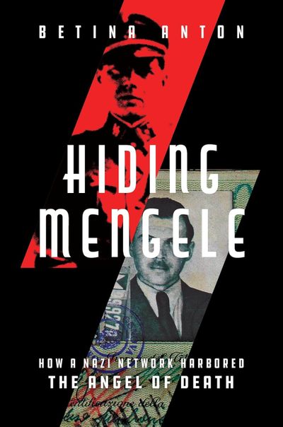 Episode 496-Interview w/Betina Anton: Hiding Mengele: How a Nazi Network Harbored The Angel of Death