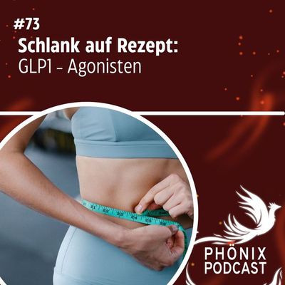 Schlank auf Rezept: GLP1-Agonisten #73