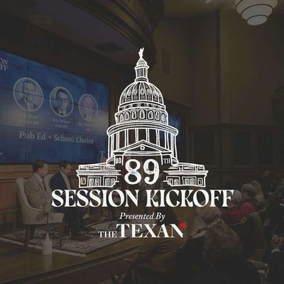 A Panel on Public Education and School Choice — The Texan's 89th Session Kickoff