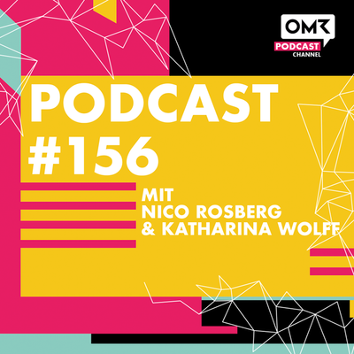 OMR #156 mit Nico Rosberg & Katharina Wolff