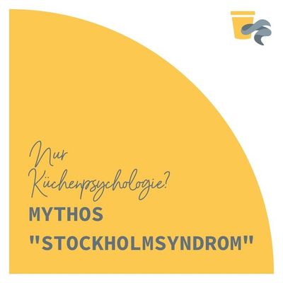 Nur Küchenpsychologie? Mythos "Stockholmsyndrom"
