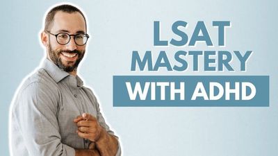 Scoring 175 on the LSAT as an ADHD Entrepreneur