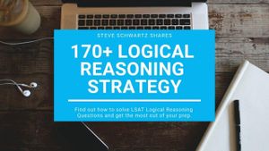 170+ LSAT Logical Reasoning Strategy