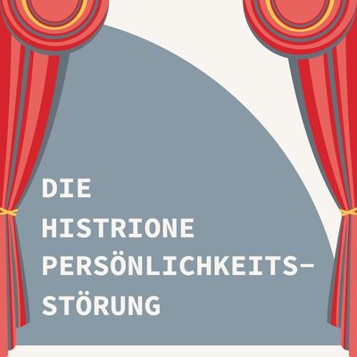 Drama oder Diagnose? Die histrionische Persönlichkeitsstörung