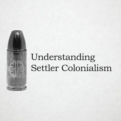 Understanding Settler Colonialism