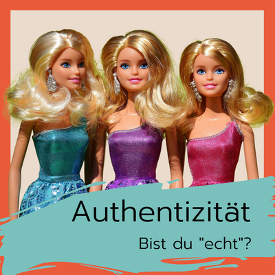 Authentizität - Bist du "echt"?