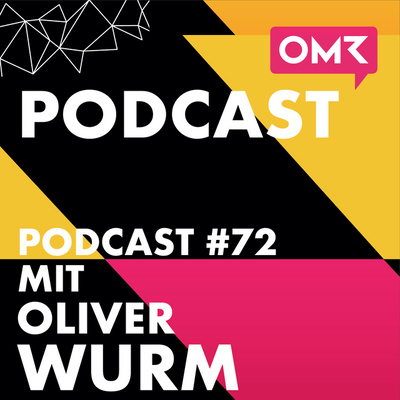 OMR #72 mit Oliver Wurm